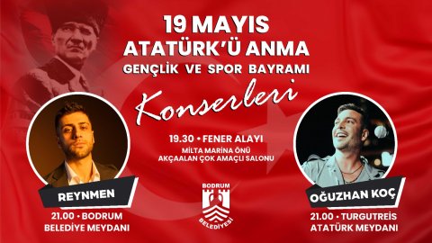 Bodrum Belediyesi 19 Mayıs'ı Reynmen ve Oğuzhan Koç konserleriyle kutlayacak