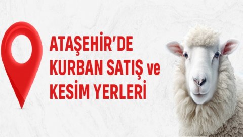 Ataşehir Belediyesi kurban satış ve kesim yerlerini belirledi