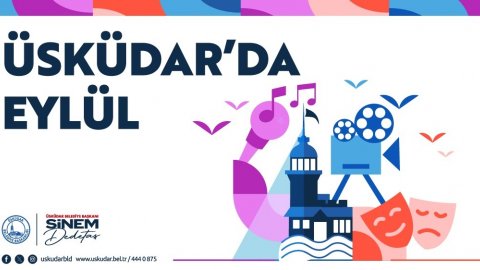 Üsküdar Belediyesi'nin Eylül ayı Kültür-Sanat etkinlikleri programı belli oldu