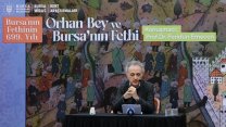 Bursa Büyükşehir Belediyesi'nden 'Orhan Bey ve Bursa'nın Fethi' söyleşisi