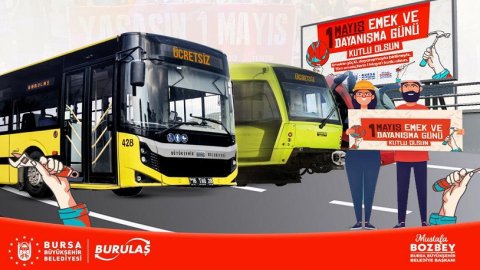 Bursa Büyükşehir Belediyesi 1 Mayıs’ta toplu ulaşımı ücretsiz yaptı