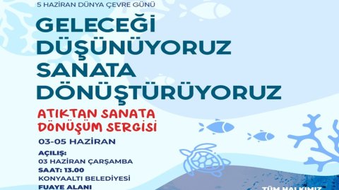 Konyaaltı Belediyesi Atıktan Sanata Dönüşüm sergisine ev sahipliği yapacak