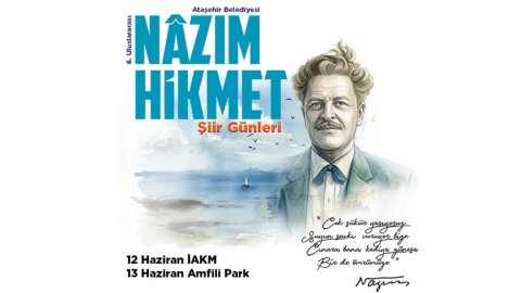 Ataşehir Belediyesi'nin Uluslararası Nâzım Hikmet Şiir Günleri başlıyor