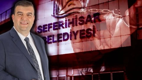  Seferihisar Belediye Başkanı İsmail Yetişkin tutuklandı
