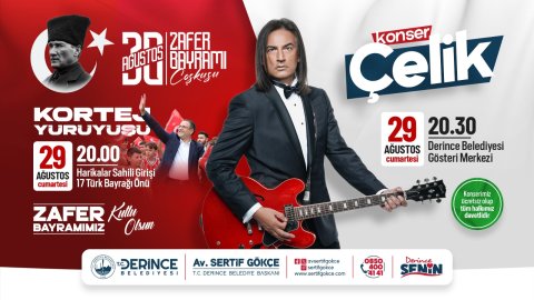 Derince Belediyesi 30 Ağustos'u Çelik konseri ile kutlayacak