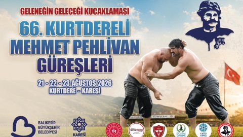 66. Geleneksel Kurtdereli Mehmet Pehlivan Yağlı Güreşleri başlıyor