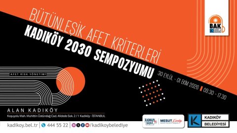Kadıköy Belediyesi'nden afetlere hazırlık sempozyumu